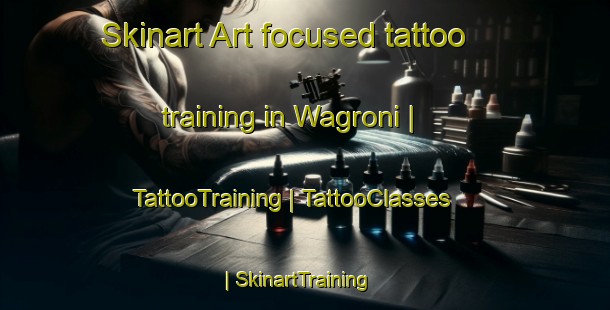 Skinart Art-focused tattoo training in Wagroni | TattooTraining | TattooClasses | SkinartTraining-Papua New Guinea